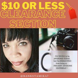 CLEARANCE SECTION $10 OR LESS BUNDLE $ SAVE 😃